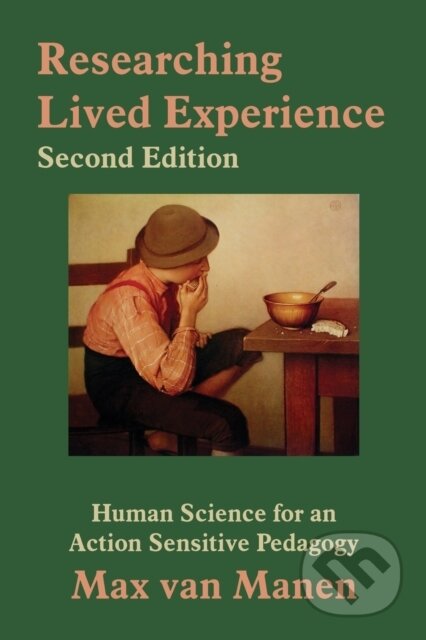 Kniha: Researching Lived Experience (Max van Manen). , 2018 Kniha: Researching Lived Experience (Max van Manen). , 2018