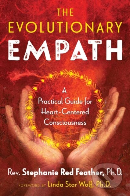 Kniha: The Evolutionary Empath (Rev. Stephanie Red Feather). Bear and Company, 2019 Kniha: The Evolutionary Empath (Rev. Stephanie Red Feather). Bear and Company, 2019