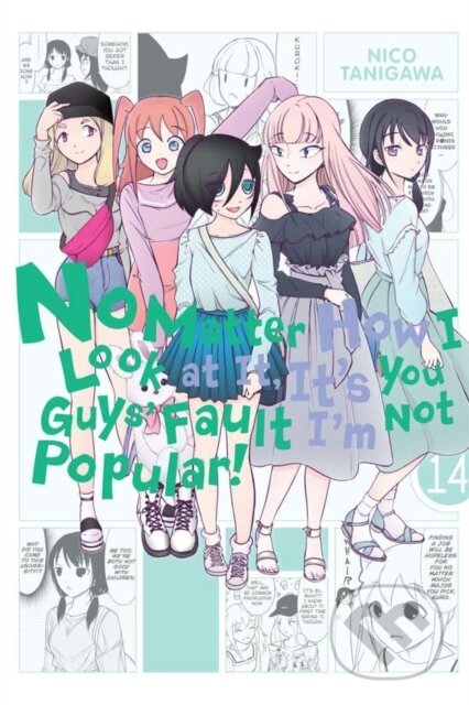 Kniha: No Matter How I Look at It, It's You Guys' Fault I'm Not Popular!, Vol. 14 (Bianca Pistillo, Nico Tanigawa, Krista Shipley a Karie Shipley). Yen Press, 2019 Kniha: No Matter How I Look at It, It's You Guys' Fault I'm Not Popular!, Vol. 14 (Bianca Pistillo, Nico Tanigawa, Krista Shipley a Karie Shipley). Yen Press, 2019