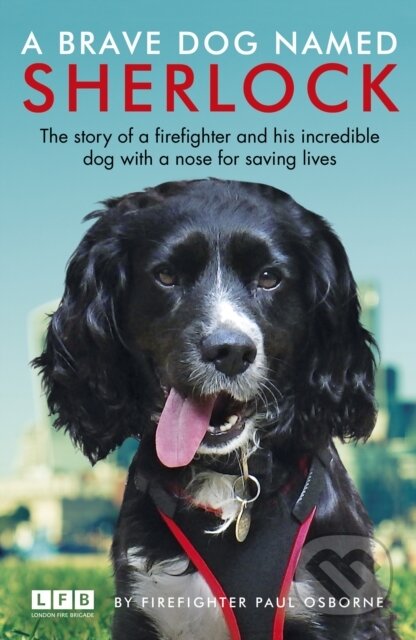 Kniha: A Brave Dog Named Sherlock (Paul Osborne). Arrow Books, 2019 Kniha: A Brave Dog Named Sherlock (Paul Osborne). Arrow Books, 2019