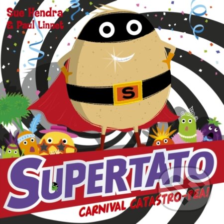 Kniha: Supertato Carnival Catastro-Pea! (Paul Linnet a Sue Hendra). Simon & Schuster, 2019 Kniha: Supertato Carnival Catastro-Pea! (Paul Linnet a Sue Hendra). Simon & Schuster, 2019