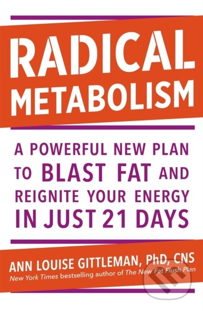 Kniha: Radical Metabolism (Ann Louise Gittleman). Yellow Kite, 2019 Kniha: Radical Metabolism (Ann Louise Gittleman). Yellow Kite, 2019
