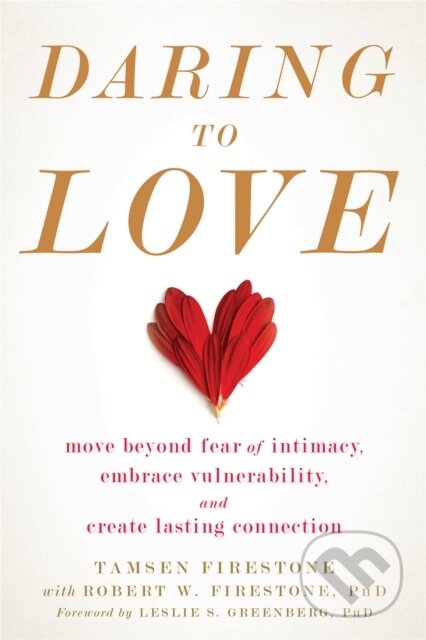 Kniha: Daring to Love (Robert W. Firestone a Tamsen Firestone). New Harbinger Publications, 2018 Kniha: Daring to Love (Robert W. Firestone a Tamsen Firestone). New Harbinger Publications, 2018