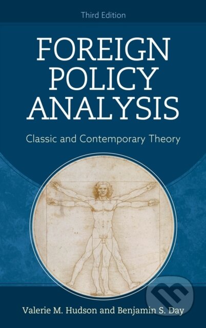 Kniha: Foreign Policy Analysis (Benjamin S. Day a Valerie M. Hudson). Rowman & Littlefield, 2019 Kniha: Foreign Policy Analysis (Benjamin S. Day a Valerie M. Hudson). Rowman & Littlefield, 2019