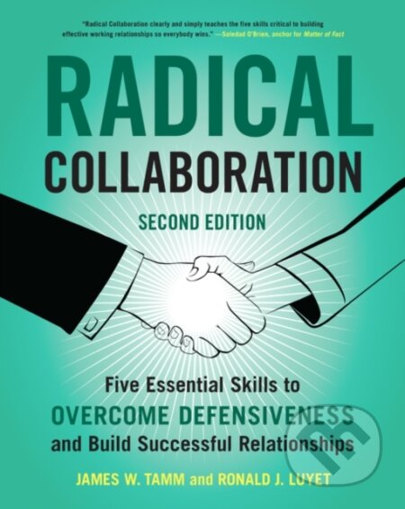 Kniha: Radical Collaboration (James W. Tamm a Ronald J. Luyet). Harper Business, 2020 Kniha: Radical Collaboration (James W. Tamm a Ronald J. Luyet). Harper Business, 2020
