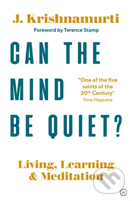 Kniha: Can The Mind Be Quiet? (Jiddu Krishnamurti). Watkins Publishing, 2019 Kniha: Can The Mind Be Quiet? (Jiddu Krishnamurti). Watkins Publishing, 2019