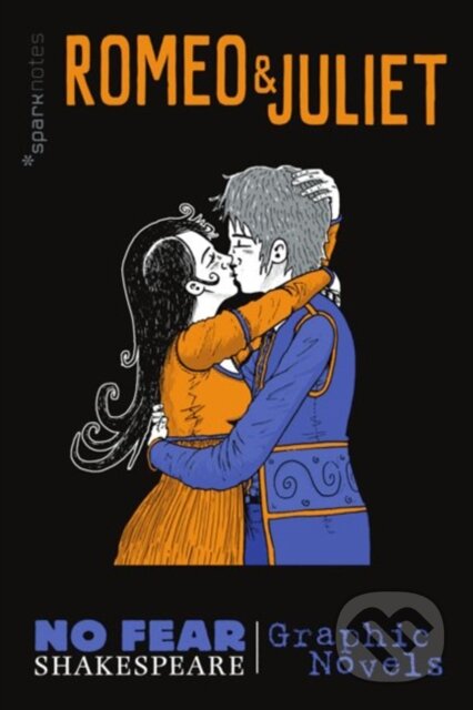 Kniha: Romeo and Juliet (No Fear Shakespeare) (SparkNotes a William Shakespeare). SparkNotes, 2020 Kniha: Romeo and Juliet (No Fear Shakespeare) (SparkNotes a William Shakespeare). SparkNotes, 2020