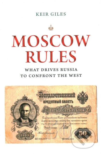 Kniha: Moscow Rules (Keir Giles). Brookings Institution Press, 2019 Kniha: Moscow Rules (Keir Giles). Brookings Institution Press, 2019