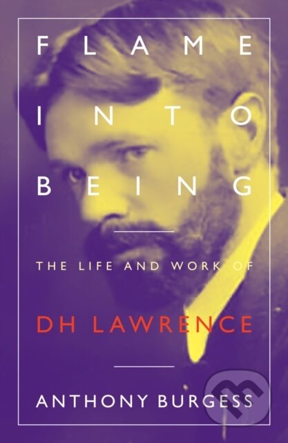 Kniha: Flame Into Being (Anthony Burgess). Galileo, 2019 Kniha: Flame Into Being (Anthony Burgess). Galileo, 2019