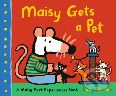 Kniha: Maisy Gets a Pet (Lucy Cousins). Walker books, 2020 Kniha: Maisy Gets a Pet (Lucy Cousins). Walker books, 2020