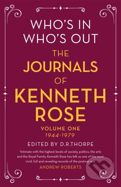Kniha: Who's In, Who's Out: The Journals of Kenneth Rose (Kenneth Rose a Richard Thorpe). Weidenfeld and Nicolson, 2018 Kniha: Who's In, Who's Out: The Journals of Kenneth Rose (Kenneth Rose a Richard Thorpe). Weidenfeld and Nicolson, 2018