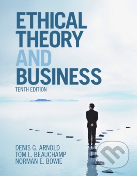 Kniha: Ethical Theory and Business (Denis G. Arnold, Tom L. Beauchamp a Norman E. Bowie). Cambridge University Press, 2019 Kniha: Ethical Theory and Business (Denis G. Arnold, Tom L. Beauchamp a Norman E. Bowie). Cambridge University Press, 2019