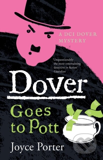 Kniha: Dover Goes to Pott (A DCI Dover Mystery 5) (Joyce Porter). Farrago, 2020 Kniha: Dover Goes to Pott (A DCI Dover Mystery 5) (Joyce Porter). Farrago, 2020