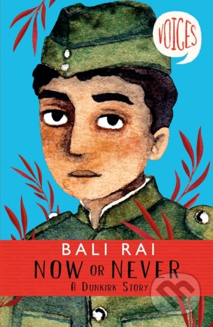 Kniha: Now or Never: A Dunkirk Story (Voices #1) (Bali Rai). Scholastic, 2019 Kniha: Now or Never: A Dunkirk Story (Voices #1) (Bali Rai). Scholastic, 2019