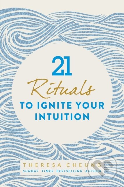 Kniha: 21 Rituals to Ignite Your Intuition (Theresa Cheung). Watkins Publishing, 2019 Kniha: 21 Rituals to Ignite Your Intuition (Theresa Cheung). Watkins Publishing, 2019