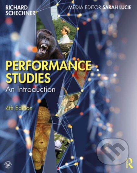 Kniha: Performance Studies (Richard Schechner). Routledge, 2020 Kniha: Performance Studies (Richard Schechner). Routledge, 2020