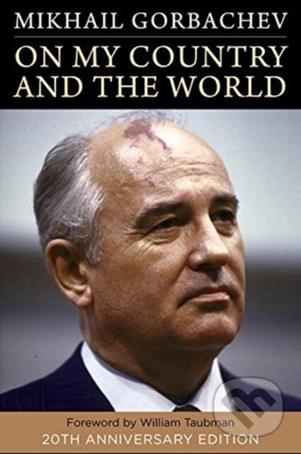 Kniha: On My Country and the World (Mikhail Gorbachev). Columbia University Press, 2019 Kniha: On My Country and the World (Mikhail Gorbachev). Columbia University Press, 2019