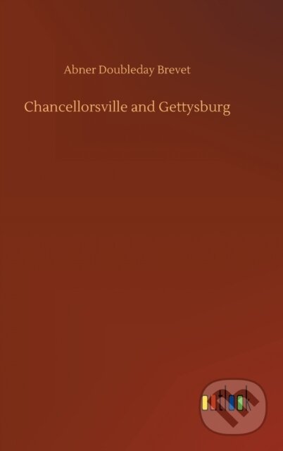 Kniha: Chancellorsville and Gettysburg (Abner Doubleday Brevet). Outlook, 2020 Kniha: Chancellorsville and Gettysburg (Abner Doubleday Brevet). Outlook, 2020