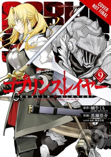 Kniha: Goblin Slayer, Vol. 9 (manga) (Bianca Pistillo, Noboru Kannatuki, Kumo Kagyu a Kousuke Kurose). Yen Press, 2020 Kniha: Goblin Slayer, Vol. 9 (manga) (Bianca Pistillo, Noboru Kannatuki, Kumo Kagyu a Kousuke Kurose). Yen Press, 2020