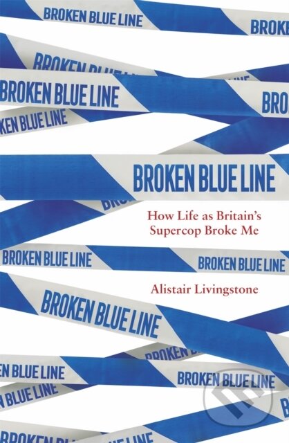 Kniha: Broken Blue Line (Alistair Livingstone). Robinson, 2020 Kniha: Broken Blue Line (Alistair Livingstone). Robinson, 2020