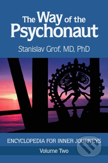 Kniha: The Way of the Psychonaut Vol. 2 (Stanislav Grof). , 2019 Kniha: The Way of the Psychonaut Vol. 2 (Stanislav Grof). , 2019