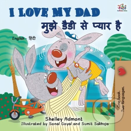 Kniha: I Love My Dad (English Hindi Bilingual Book for Kids) (Kidkiddos Books a Shelley Admont). Kidkiddos, 2020 Kniha: I Love My Dad (English Hindi Bilingual Book for Kids) (Kidkiddos Books a Shelley Admont). Kidkiddos, 2020