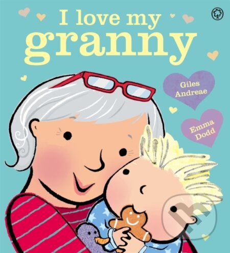 Kniha: I Love My Granny Board Book (Giles Andreae). Orchard, 2018 Kniha: I Love My Granny Board Book (Giles Andreae). Orchard, 2018