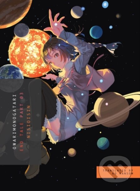 Kniha: Owarimonogatari, Part 3 (Nisioisin). Vertical, 2020 Kniha: Owarimonogatari, Part 3 (Nisioisin). Vertical, 2020