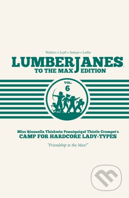 Kniha: Lumberjanes: To the Max Vol. 6 (Shannon Watters). , 2020 Kniha: Lumberjanes: To the Max Vol. 6 (Shannon Watters). , 2020