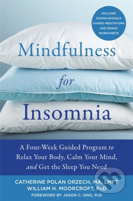 Kniha: Mindfulness for Insomnia (Catherine Polan Orzech). New Harbinger Publications, 2019 Kniha: Mindfulness for Insomnia (Catherine Polan Orzech). New Harbinger Publications, 2019