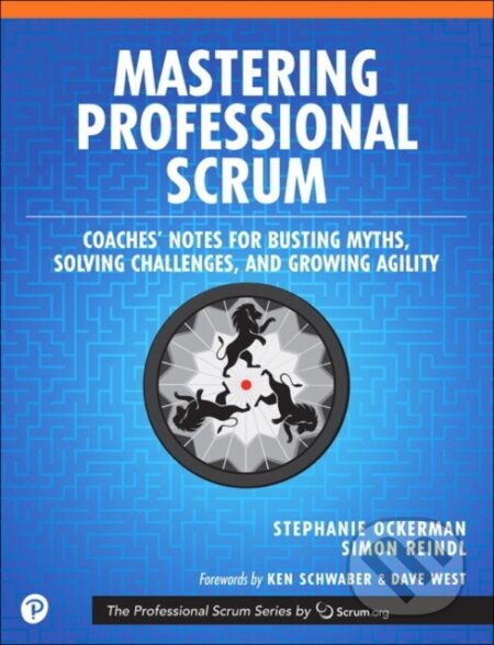 Kniha: Mastering Professional Scrum (Simon Reindl a Stephanie Ockerman). , 2019 Kniha: Mastering Professional Scrum (Simon Reindl a Stephanie Ockerman). , 2019