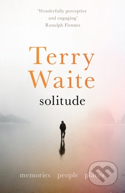 Kniha: Solitude (Terry Waite). SPCK Publishing, 2018 Kniha: Solitude (Terry Waite). SPCK Publishing, 2018