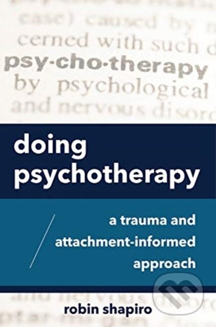 Kniha: Doing Psychotherapy (Robin Shapiro). WW Norton & Co, 2020 Kniha: Doing Psychotherapy (Robin Shapiro). WW Norton & Co, 2020
