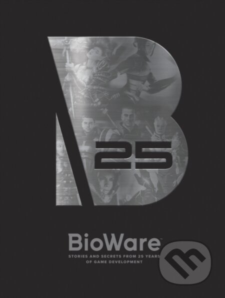 Kniha: Bioware: Stories and Secrets from 25 Years of Game Development (Bioware). , 2020 Kniha: Bioware: Stories and Secrets from 25 Years of Game Development (Bioware). , 2020