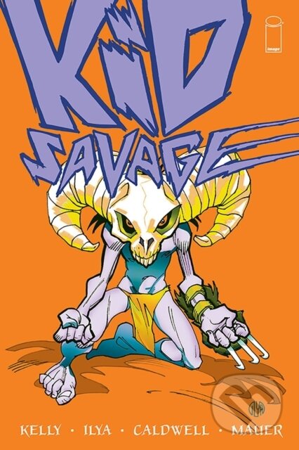 Kniha: Kid Savage Volume 1 (Joe Kelly). Image Comics, 2017 Kniha: Kid Savage Volume 1 (Joe Kelly). Image Comics, 2017