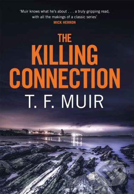 Kniha: The Killing Connection (T. F. Muir). Constable, 2017 Kniha: The Killing Connection (T. F. Muir). Constable, 2017