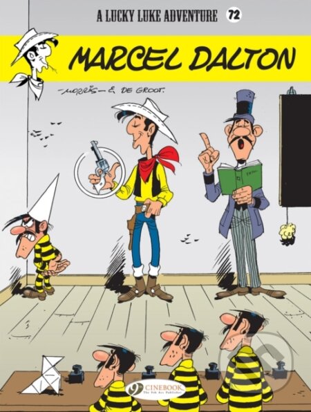 Kniha: Lucky Luke Vol. 72: Marcel Dalton (Bob De Groot). Cinebook Ltd, 2019 Kniha: Lucky Luke Vol. 72: Marcel Dalton (Bob De Groot). Cinebook Ltd, 2019