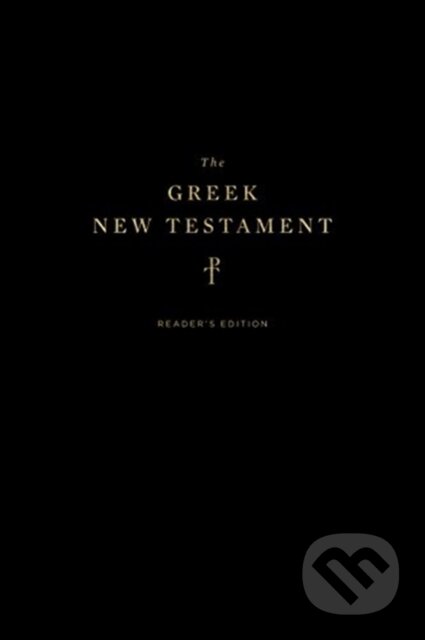 Kniha: The Greek New Testament, Produced at Tyndale House, Cambridge, Reader's Edition (Tyndale House). Crossway Books, 2018 Kniha: The Greek New Testament, Produced at Tyndale House, Cambridge, Reader's Edition (Tyndale House). Crossway Books, 2018