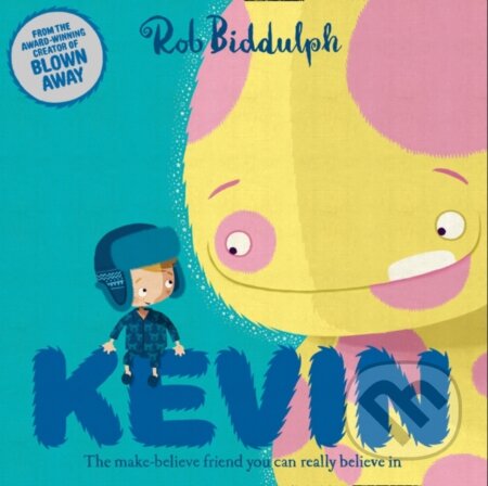 Kniha: Kevin (Rob Biddulph). HarperCollins, 2018 Kniha: Kevin (Rob Biddulph). HarperCollins, 2018