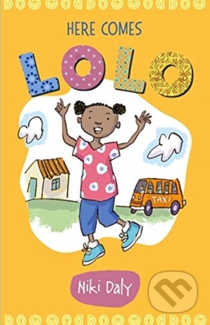 Kniha: Here Comes Lolo (Niki Daly). Otter-Barry Books, 2019 Kniha: Here Comes Lolo (Niki Daly). Otter-Barry Books, 2019