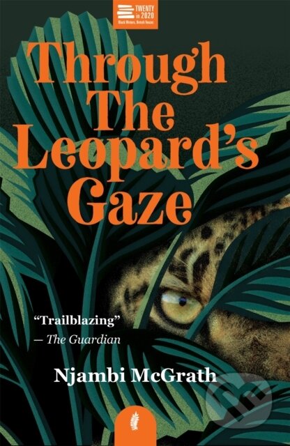 Kniha: Through the Leopard's Gaze (Njambi Mcgrath). , 2020 Kniha: Through the Leopard's Gaze (Njambi Mcgrath). , 2020