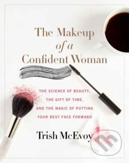 Kniha: The Makeup of a Confident Woman (Kristin Loberg a Trish McEvoy). HARPER WAVE, 2017 Kniha: The Makeup of a Confident Woman (Kristin Loberg a Trish McEvoy). HARPER WAVE, 2017