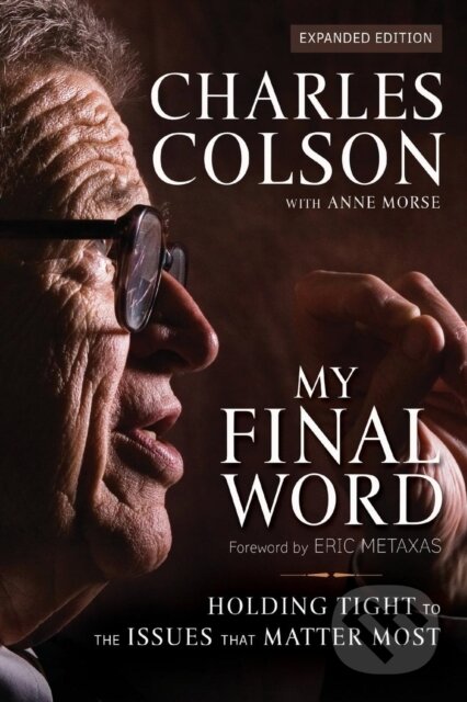 Kniha: My Final Word (Colson Charles W.). Zondervan, 2017 Kniha: My Final Word (Colson Charles W.). Zondervan, 2017
