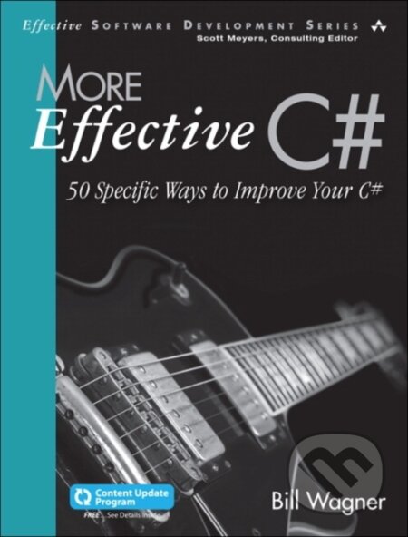 Kniha: More Effective C# (Bill Wagner). Addison-Wesley Professional, 2017 Kniha: More Effective C# (Bill Wagner). Addison-Wesley Professional, 2017