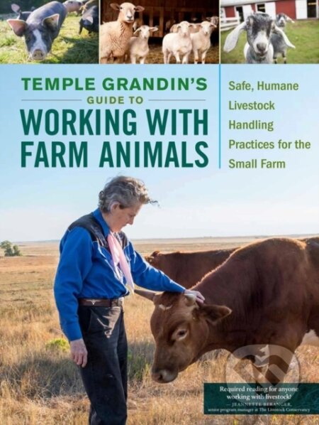 Kniha: Temple Grandin's Guide to Working with Farm Animals (Temple Grandin). Storey Publishing, 2017 Kniha: Temple Grandin's Guide to Working with Farm Animals (Temple Grandin). Storey Publishing, 2017