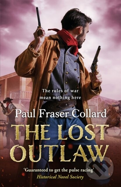 Kniha: The Lost Outlaw (Jack Lark, Book 8) (Paul Fraser Collard). Headline Book, 2020 Kniha: The Lost Outlaw (Jack Lark, Book 8) (Paul Fraser Collard). Headline Book, 2020