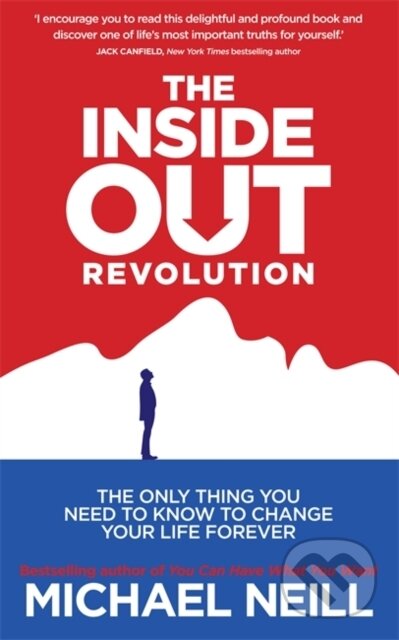 The Inside-Out Revolution - Michael Neill, Hay House, 2013