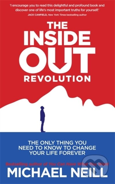 Kniha: The Inside-Out Revolution (Michael Neill). Hay House, 2013 Kniha: The Inside-Out Revolution (Michael Neill). Hay House, 2013