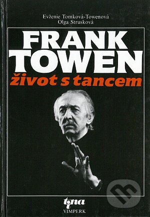 Kniha: Frank Towen (Evženie Tomková-Towenová a Olga Strusková). Tina, 1999 Kniha: Frank Towen (Evženie Tomková-Towenová a Olga Strusková). Tina, 1999