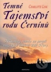 Kniha: Temné Tajemství rodu Černínů (Charlotte Link). Fontána, 2003 Kniha: Temné Tajemství rodu Černínů (Charlotte Link). Fontána, 2003